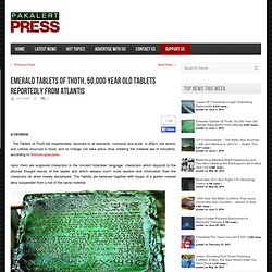 Emerald Tablets Of Thoth, 50,000 Year Old Tablets Reportedly From Atlantis
