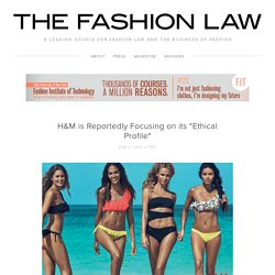 H&M is Reportedly Focusing on its "Ethical Profile" — The Fashion Law