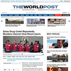 Zetas Drug Cartel Reportedly Murders Internet Chat Room Users