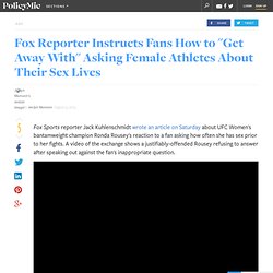 Fox Reporter Instructs Fans How to "Get Away With" Asking Female Athletes About Their Sex Lives