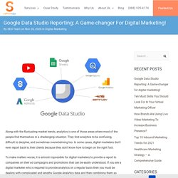 Google Data Studio Reporting: A Game-changer for digital marketing!