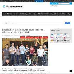 Bittle lève 1,1 million d'euros pour booster sa solution de reporting en SaaS - FrenchWeb.frFrenchWeb.fr