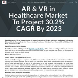 mrfr-reports - AR & VR in Healthcare Market To Project 30.2% CAGR By 2023