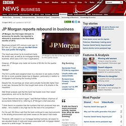 JP Morgan reports rebound in business