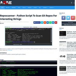 Reposcanner - Python Script To Scan Git Repos For Interesting Strings