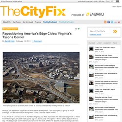 Repositioning America’s Edge Cities: Virginia’s Tysons Corner