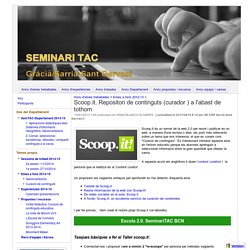Scoop.it. Repositori de continguts (curador ) a l'abast de tothom - Seminari TAC Gràcia / Sarrià-Sant Gervasi