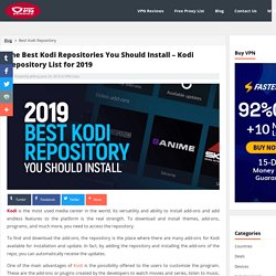 The Best Kodi Repositories You Should Install – Kodi Repository List for 2019