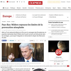 Pays-Bas: Wilders repousse les limites de la provocation xénophobe