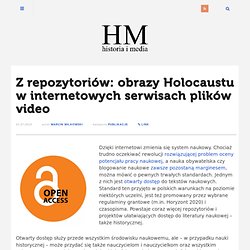 Z repozytoriów: obrazy Holocaustu w internetowych serwisach plików video