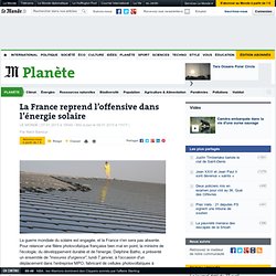La France reprend l'offensive dans l'énergie solaire