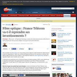 Fibre optique : France Télécom va-t-il reprendre ses investissem