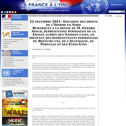 12 décembre 2011- Situation des droits de l'Homme en Syrie Remarques à la presse de M. Gérard Araud, représentant permanent de la France auprès des Nations unies, en présence des représentants permanents du Royaume-uni, de l'Allemagne, du Portugal et des