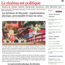 Les héroïnes de Miyazaki : représentation physique, personnalité et mise en scène