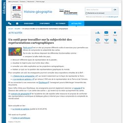 Un outil pour travailler sur la subjectivité des représentations cartographiques - Histoire-géographie - Éduscol