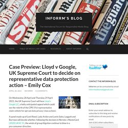 Case Preview: Lloyd v Google, UK Supreme Court to decide on representative data protection action – Emily Cox – Inforrm's Blog