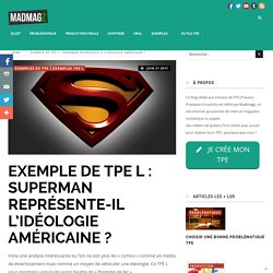 Exemple de TPE L : Superman représente-il l'idéologie américaine ?