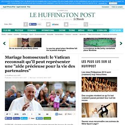 Mariage homosexuel: le Vatican reconnaît qu'il peut représenter une "aide précieuse pour la vie des partenaires"