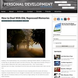 How to Deal With Old, Repressed Memories : Personal Development with Fred Tracy