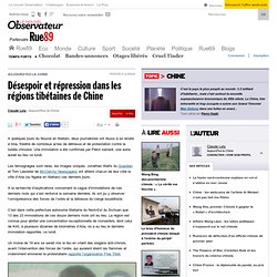 Désespoir et répression dans les régions tibétaines de Chine