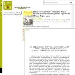 La répression contre les protestants dans la seconde moitié du siècle d'après les registres de l'Ancien Régime