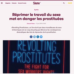 Réprimer le travail du sexe met en danger les prostituées