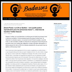 [Guest Post] « Loi 20 au Québec : vers quelle justice reproductive pour les personnes trans?  ; interview de Caroline Trottier-Gascon