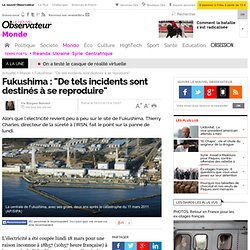 Fukushima : "De tels incidents sont destinés à se reproduire"