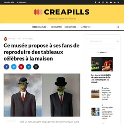 Ce musée propose à ses fans de reproduire des tableaux célèbres à la maison