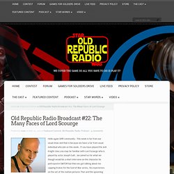 Old Republic Radio Broadcast #22: The Many Faces of Lord Scourge