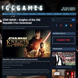 STAR WARS - Knights of the Old Republic Free Download « IGGGAMES