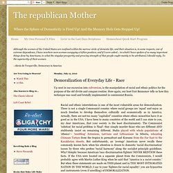 The republican Mother: Demoralization of Everyday Life - Race