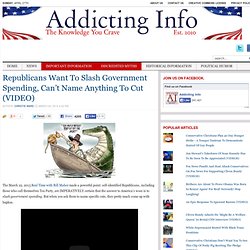 Republicans Want To Slash Government Spending, Can’t Name Anything To Cut (VIDEO