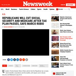 Republicans Will Cut Social Security and Medicare After Tax Plan Passes, Says Marco Rubio