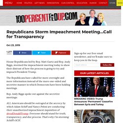 Republicans Storm Impeachment Meeting...Call for Transparency