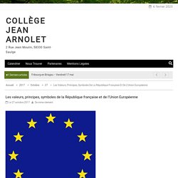 Les valeurs, principes, symboles de la République française et de l’Union Européenne – Collège Jean Arnolet