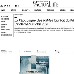 La République des faibles lauréat du Prix Landerneau Polar 2021...