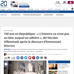 150 ans en République : « L’histoire ce n’est pas un bloc auquel on adhère », dit Nicolas Offenstadt après le discours d’Emmanuel Macron