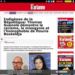 Indigènes de la République: Thomas Guénolé démontre le racisme, la misogynie et l'homophobie de Houria Bouteldja