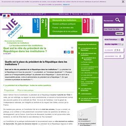 Quel est le rôle du président de la République dans les institutions ?  - Quelle est la place du président de la République dans les institutions ? Découverte des institutions