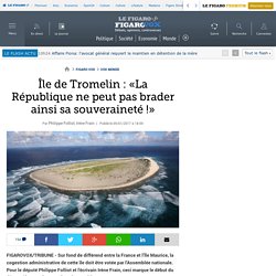 Île de Tromelin : «La République ne peut pas brader ainsi sa souveraineté !»