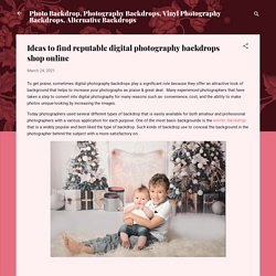 Ideas to find reputable digital photography backdrops shop online