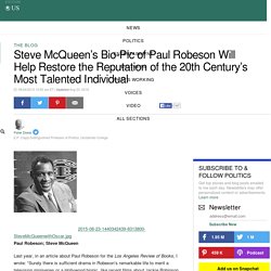 Steve McQueen's Bio-Pic of Paul Robeson Will Help Restore the Reputation of the 20th Century's Most Talented Individual