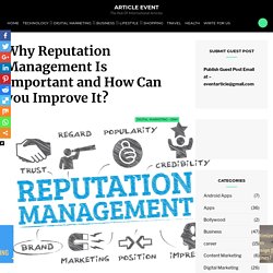 Why Reputation Management Is Important and How Can you Improve It?