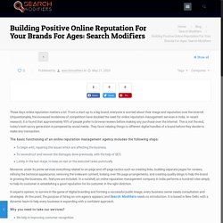 Building Positive Online Reputation For Your Brands For Ages: Search Modifiers - www.searchmodifiers.com