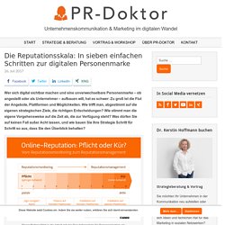 Die Reputationsskala: In sieben einfachen Schritten zur digitalen Personenmarke - PR-Doktor