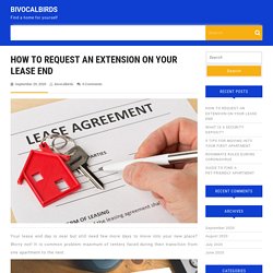 HOW TO REQUEST AN EXTENSION ON YOUR LEASE END – BIVOCALBIRDS