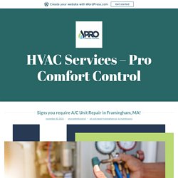 Signs you require A/C Unit Repair in Framingham, MA! – HVAC Services – Pro Comfort Control