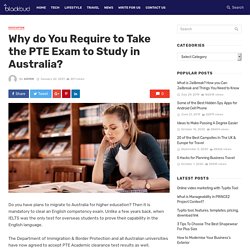 Require to Take the PTE Exam to Study in Australia