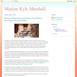 Marion Kyle Marshall: Surrogate Requirements California: Your Guide to Becoming a Surrogate Mother